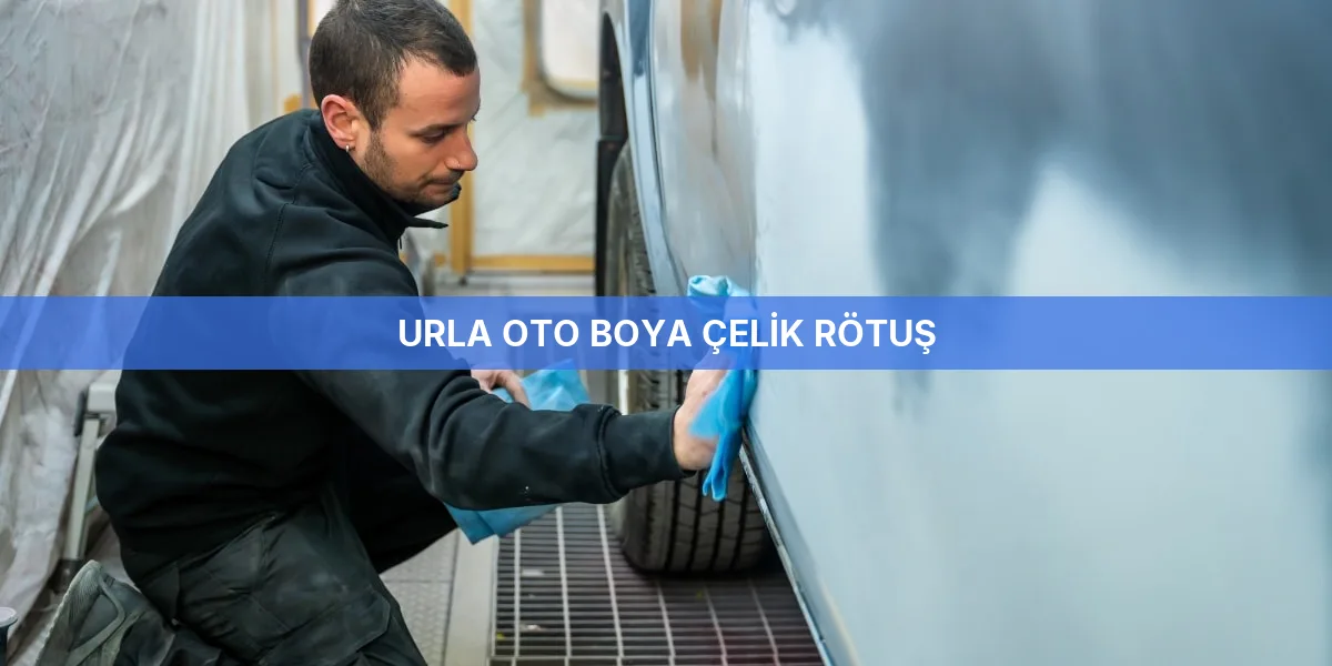 Urla Oto Boya Çelik Rötuş